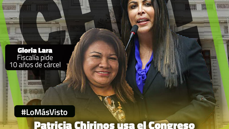 Patricia Chirinos: Congreso es su agencia de empleos para procesados